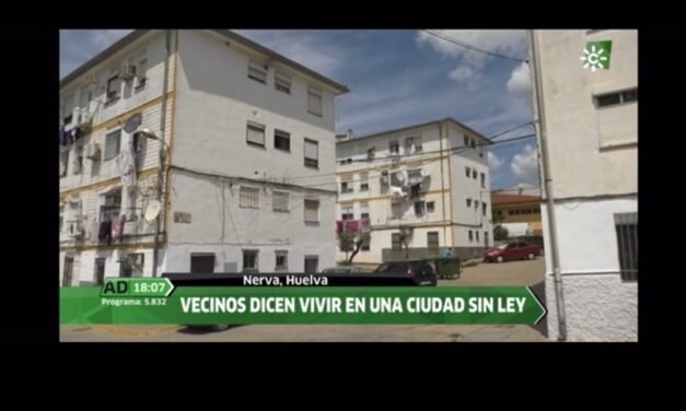 ‘Nerva: Ciudad sin Ley’: Canal Sur evidencia la sensación de inseguridad en el municipio