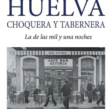 José Ramón Andikoetxea pone al descubierto la ‘Huelva choquera y tabernera’