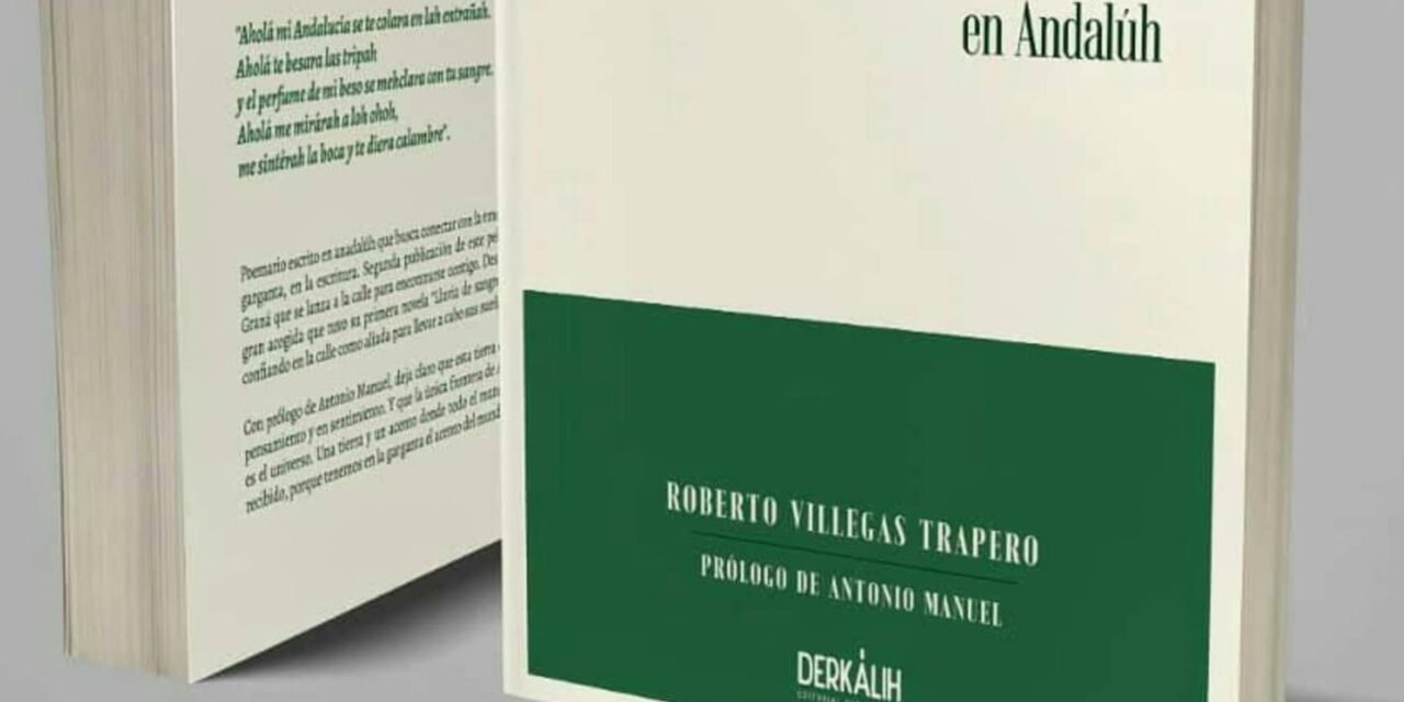 Roberto Villegas presenta el próximo jueves en Riotinto el poemario en ‘andalúh’