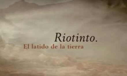 <strong>Andalucía TV emite este sábado el documental ‘Riotinto, el latido de la tierra’</strong>
