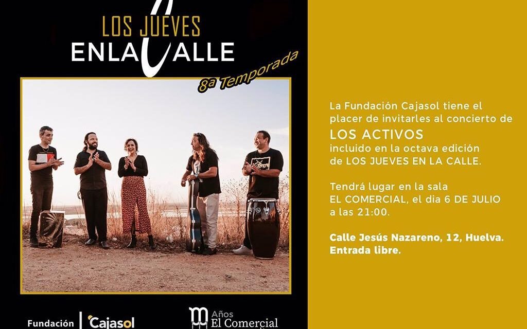 <strong>‘Los Jueves en la Calle’ de Fundación Cajasol vuelve esta semana con ‘Los Activos’</strong>