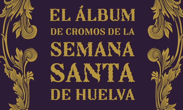Convocan una gran quedada de intercambio de estampitas de ‘El álbum de la Semana Santa de Huelva’