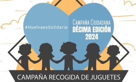 ‘Huelva es solidaria’ cumple una década recogiendo juguetes para la infancia vulnerable