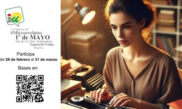 En marcha el II certamen de microrrelatos ‘1º de mayo. Día de la Clase Trabajadora’