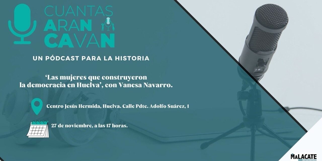 ‘Cuantas Aran y Cavan’ dará voz a las mujeres que construyeron la democracia en Huelva