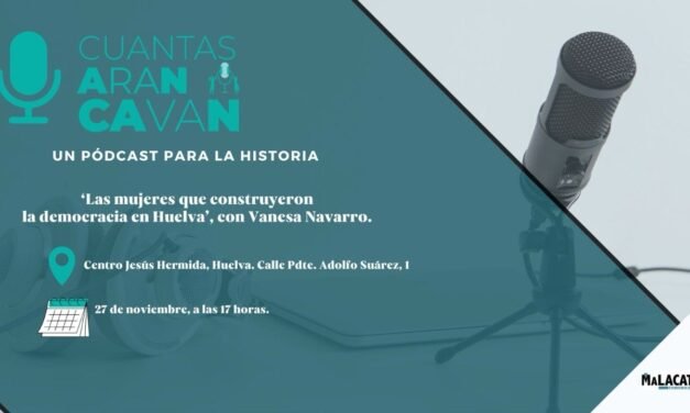 ‘Cuantas Aran y Cavan’ dará voz a las mujeres que construyeron la democracia en Huelva