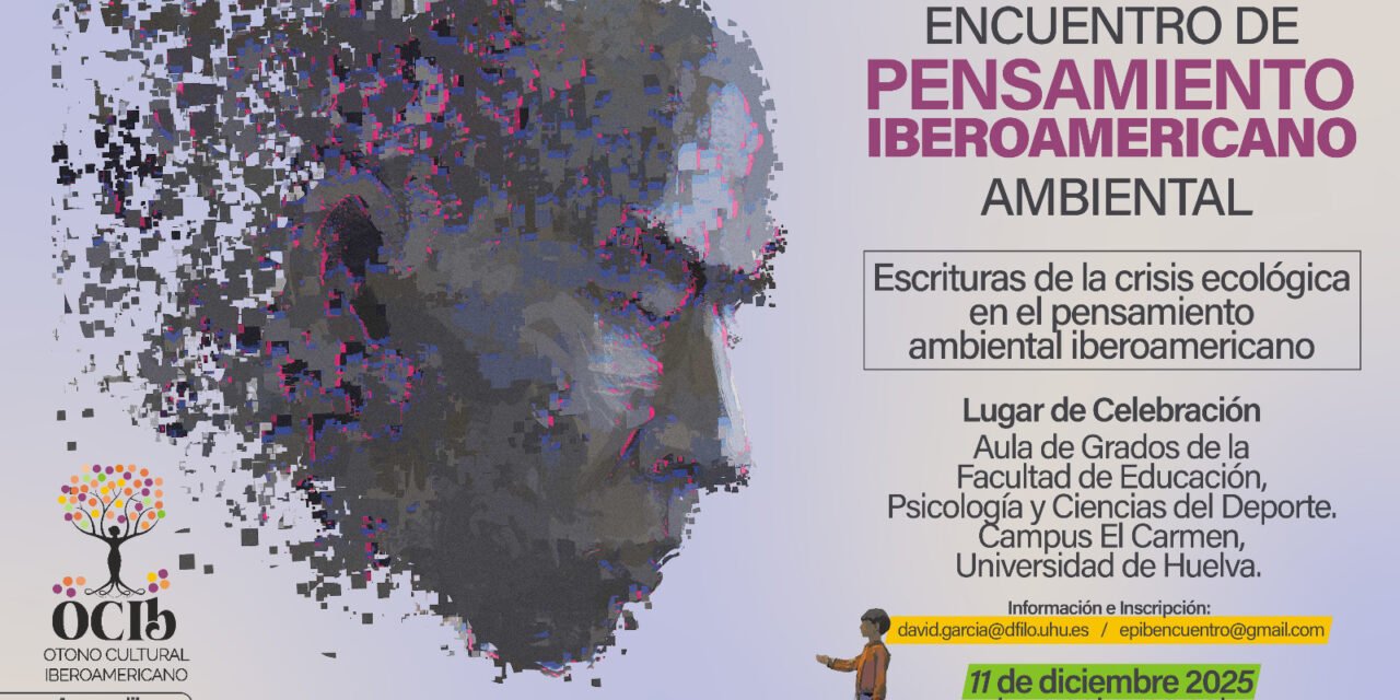 La UHU acoge este jueves el V Encuentro de Pensamiento Ambiental en el marco del OCIb