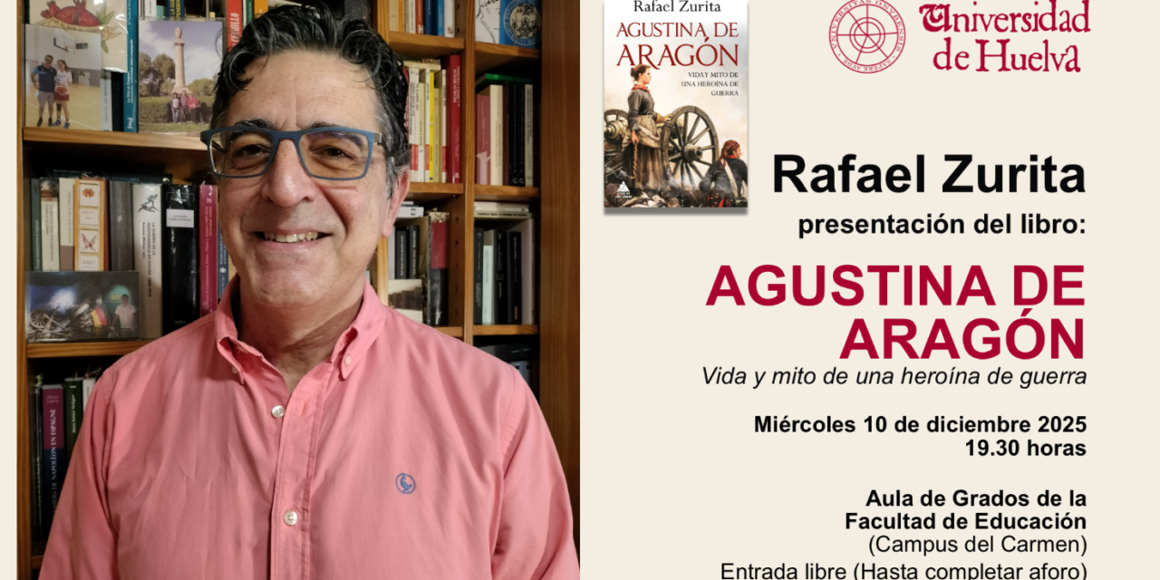 La UHU acoge este miércoles la presentación de ‘Agustina de Aragón, vida y mito de una heroína de guerra’