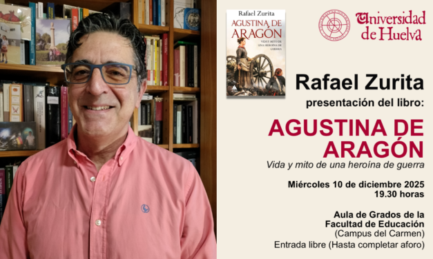 La UHU acoge este miércoles la presentación de ‘Agustina de Aragón, vida y mito de una heroína de guerra’