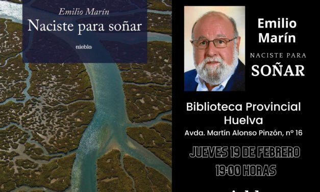 ‘Naciste para soñar’, el nuevo poemario del onubense Emilio Marín