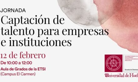 La UHU convoca una jornada de ‘Captación de talento para empresas e instituciones’
